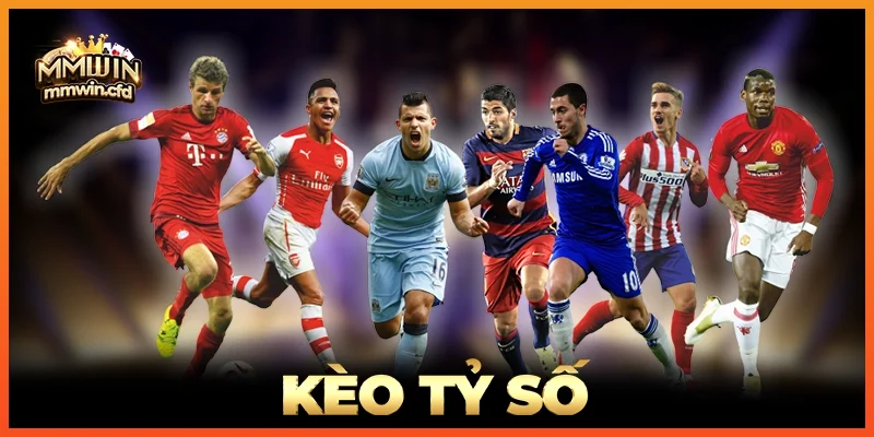Kèo Tỷ Số
